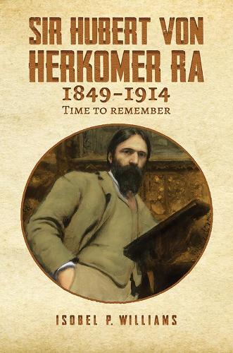 Паперова книга «Sir Hubert von Herkomer RA 1849-1914: Time to Remember», автор Ізобель П. Вільямс - фото №1