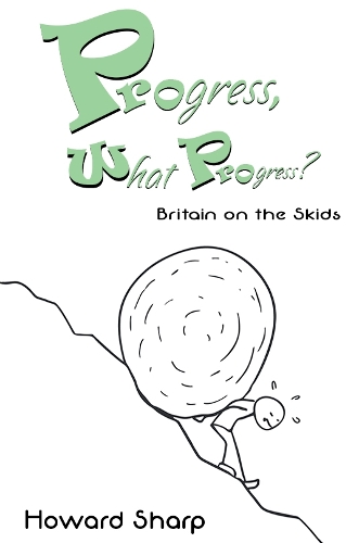 Паперова книга «Progress, What Progress? Britain on the Skids», автор Говард Шарп - фото №1