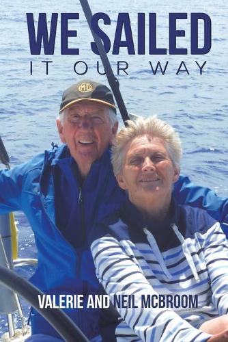 Бумажная книга «We Sailed It Our Way», авторов Нил Макбрум, Валери Макбрум - фото №1