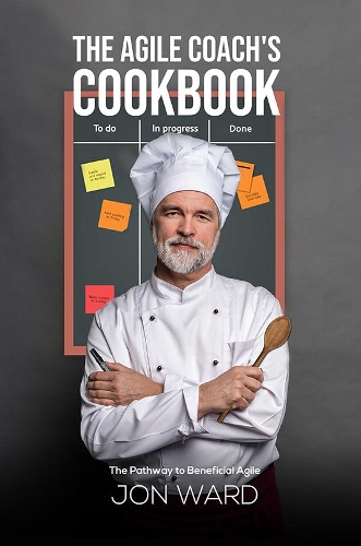 Бумажная книга «The Agile Coach's Cookbook: The Pathway to Beneficial Agile», автор Джон Уорд - фото №1