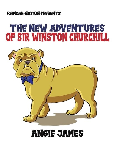 Бумажная книга «Reincar-Nation Presents: The New Adventures of Sir Winston Churchill», автор Энджи Джеймс - фото №1