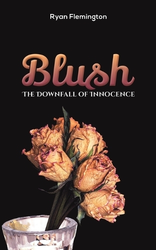 Бумажная книга «Blush: The Downfall of Innocence», автор Райан Флемингтон - фото №1