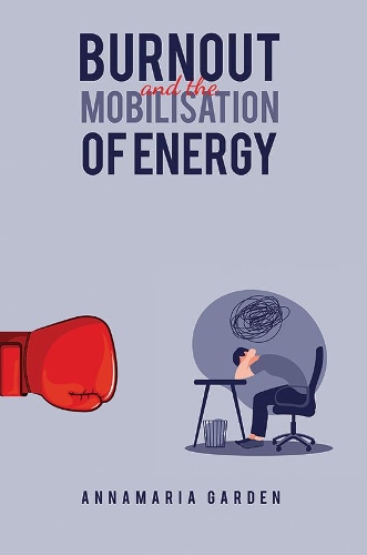 Бумажная книга «Burnout and the Mobilisation of Energy», автор Аннамария Гарден - фото №1