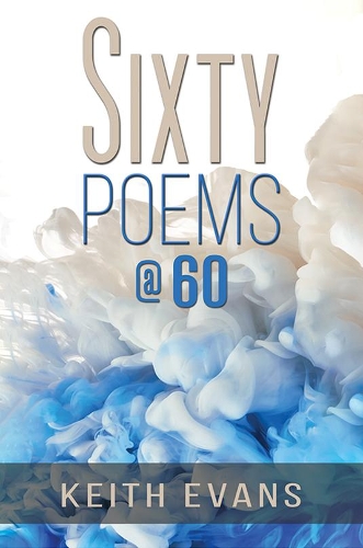 Бумажная книга «Sixty Poems @ 60», автор Кит Эванс - фото №1