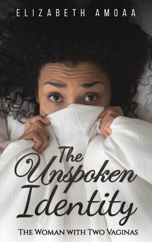 Паперова книга «The Unspoken Identity: The Woman with Two Vaginas», автор Елізабет Амоа - фото №1