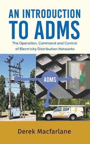 Паперова книга «An Introduction to ADMS: The Operation, Command and Control of Electricity Distribution Networks», автор Дерек Макфарлейн - фото №1