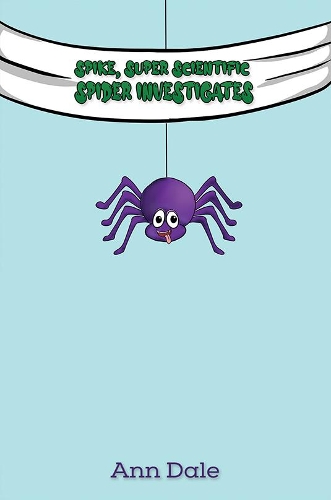 Паперова книга «Spike, Super Scientific Spider Investigates», автор Енн Дейл - фото №1