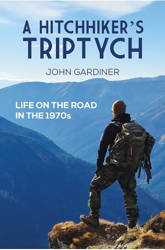 Бумажная книга «A Hitchhiker's Triptych: Life on the road in the 1970s», автор Джон Гарднер - фото №1
