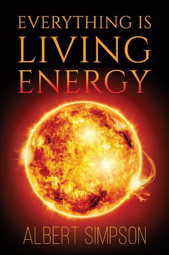 Бумажная книга «Everything Is Living Energy», автор Альберт Симпсон - фото №1