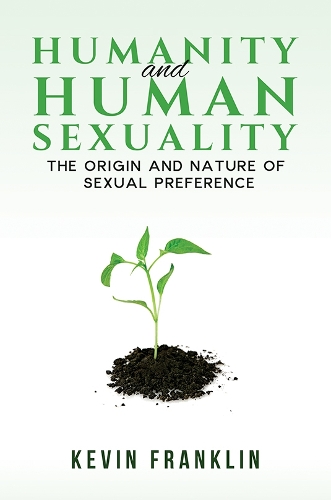 Бумажная книга «Humanity and Human Sexuality: The Origin and Nature of Sexual Preference», автор Кевин Франклин - фото №1