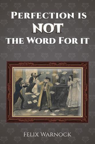 Бумажная книга «Perfection Is NOT the Word for It», автор Феликс Уорнок - фото №1