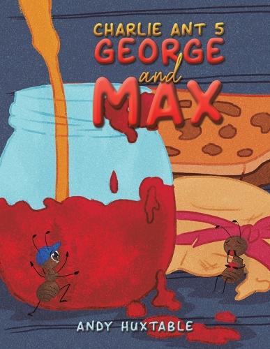Бумажная книга «Charlie Ant 5: George and Max», автор Энди Хакстейбл - фото №1