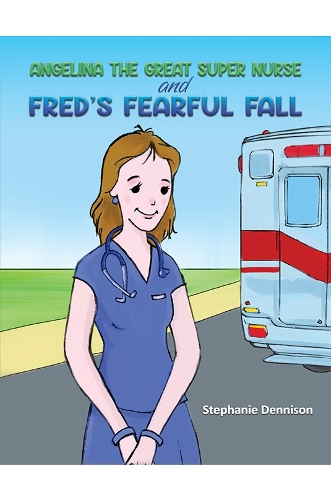 Паперова книга «Angelina the Great Super Nurse and Fred's Fearful Fall», автор Стефані Деннісон - фото №1