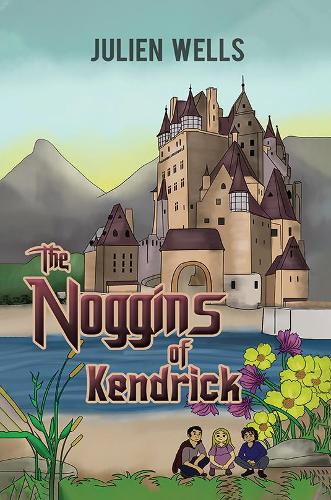 Бумажная книга «The Noggins of Kendrick», автор Жюльен Уэллс - фото №1