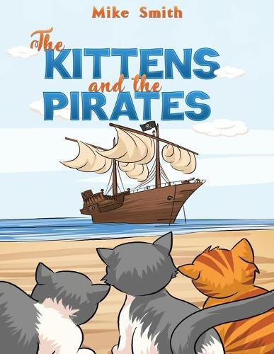 Паперова книга «The Kittens and the Pirates», автор Майк Сміт - фото №1
