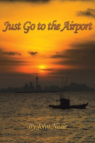 Бумажная книга «Just Go to the Airport», автор Джон Нил - фото №1