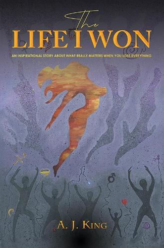 Бумажная книга «The Life I Won: An Inspirational Story About What Really Matters When You Lose Everything», автор А. Дж. Кинг - фото №1