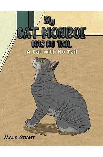 Бумажная книга «My Cat Monroe Has No Tail: A Cat with No Tail», автор Маус Грант - фото №1