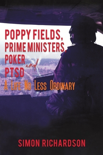 Бумажная книга «Poppy Fields, Prime Ministers, Poker and PTSD - A Life No Less Ordinary», автор Саймон Ричардсон - фото №1