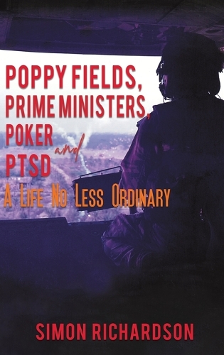 Бумажная книга «Poppy Fields, Prime Ministers, Poker and PTSD - A Life No Less Ordinary», автор Саймон Ричардсон - фото №1