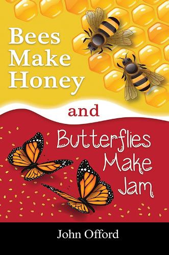Бумажная книга «Bees Make Honey and Butterflies Make Jam», автор Джон Оффорд - фото №1