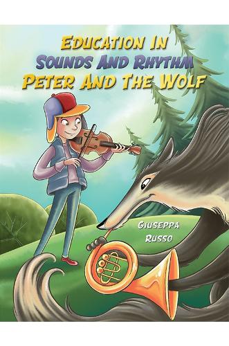 Бумажная книга «Education In Sounds And Rhythm: Peter And The Wolf», автор Джузеппа Руссо - фото №1