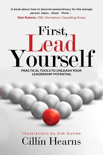 Паперова книга «First, Lead Yourself: Practical Tools to Unleash Your Leadership Potential», автор Ціллін Гернс - фото №1