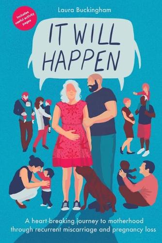 Бумажная книга «It Will Happen: A heart-breaking journey to motherhood through recurrent miscarriage and pregnancy loss», автор Лаура Букингем - фото №1