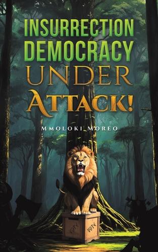 Бумажная книга «Insurrection—Democracy Under Attack!», автор Ммолоки Морео - фото №1
