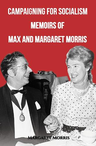 Паперова книга «Campaigning for Socialism Memoirs of Max and Margaret Morris», автор Маргарет Морріс - фото №1