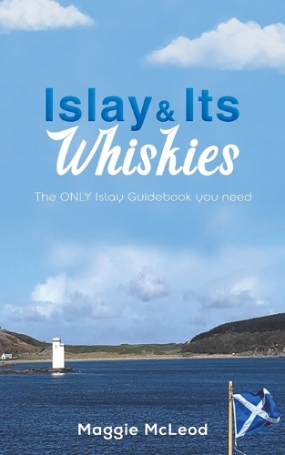 Бумажная книга «Islay and Its Whiskies: The ONLY Islay Guidebook you need», автор Мэгги Маклеод - фото №1