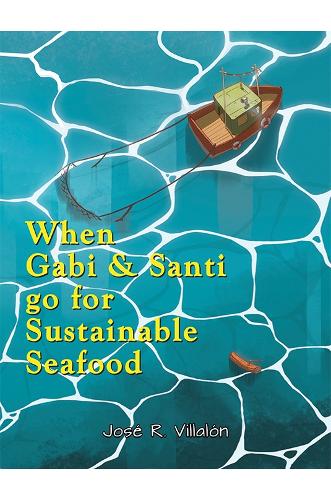 Бумажная книга «When Gabi and Santi go for Sustainable Seafood», автор Хосе Р. Вильялон - фото №1