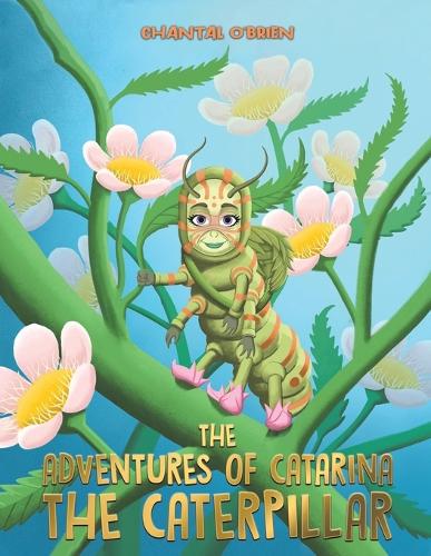 Паперова книга «The Adventures of Catarina: The Caterpillar», автор Шанталь О'Брайен - фото №1