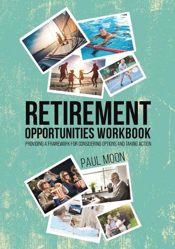 Паперова книга «Retirement Opportunities Workbook: Providing a framework for considering options and taking action», автор Пол Мун - фото №1