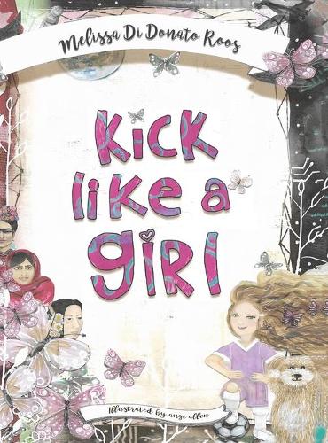 Паперова книга «Kick Like a Girl», автор Мелісса Ді Донато Роос - фото №1