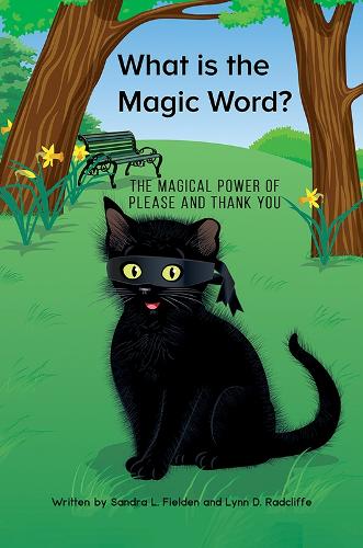 Бумажная книга «What is the Magic Word?: The Magical Power of Please and Thank you», авторов Линн Д. Рэдклифф, Сандра Л. Филден - фото №1