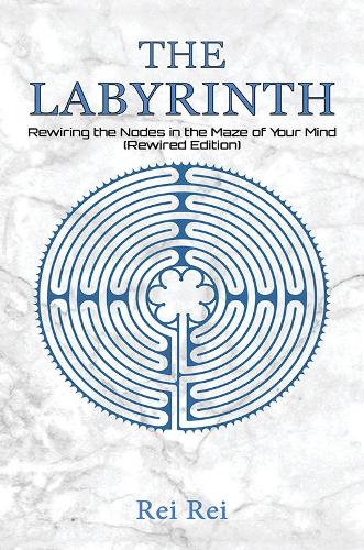 Паперова книга «The Labyrinth: Rewiring the Nodes in the Maze of Your Mind (Rewired Edition)», автор Rei Rei - фото №1
