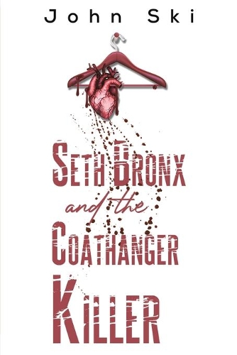 Бумажная книга «Seth Bronx and the Coathanger Killer», автор Джон Ски - фото №1