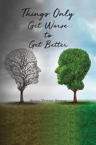 Бумажная книга «Things Only Get Worse to Get Better», автор Анаи Дюпон-Спенсер - фото №1