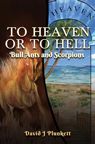 Бумажная книга «To Heaven or to Hell: Bull Ants and Scorpions», автор Дэвид Дж. Планкетт - фото №1