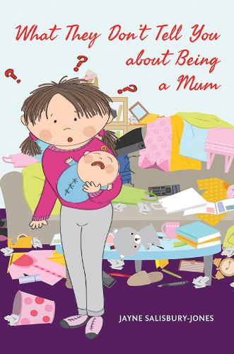 Бумажная книга «What They Don't Tell You about Being a Mum», автор Джейн Солсбери-Джонс - фото №1