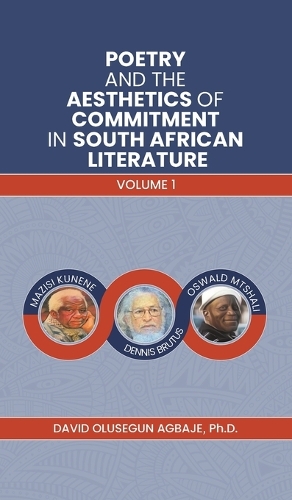 Бумажная книга «Poetry and the Aesthetics of Commitment in South African Literature: Volume 1», автор Дэвид Олусегун Агбадже - фото №1