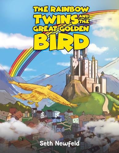 Бумажная книга «The Rainbow Twins and the Great Golden Bird», автор Сет Ньюфелд - фото №1