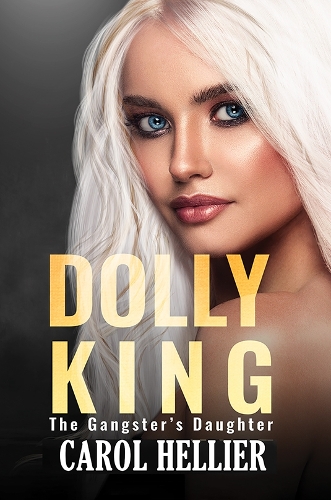 Бумажная книга «Dolly King: The Gangster's Daughter», автор Кэрол Хеллиер - фото №1