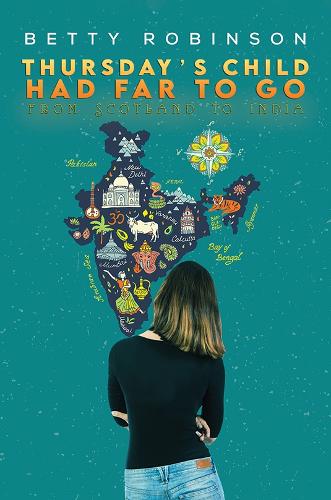 Бумажная книга «Thursday's Child Had Far to Go: From Scotland to India», автор Бетти Робинсон - фото №1