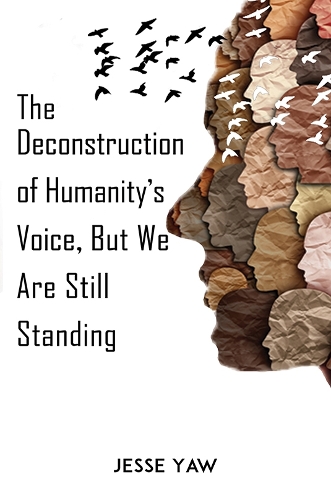 Бумажная книга «The Deconstruction of Humanity's Voice, But We Are Still Standing», автор Джесси Яу - фото №1