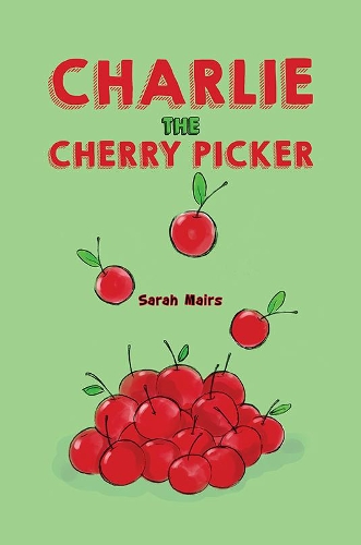 Бумажная книга «Charlie the Cherry Picker», автор Сара Мейрс - фото №1