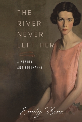 Бумажная книга «The River Never Left Her: A Memoir and Biography», автор Эмили Бенц - фото №1