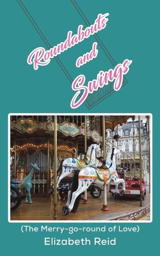 Бумажная книга «Roundabouts and Swings: (The Merry-go-round of Love)», автор Элизабет Рид - фото №1