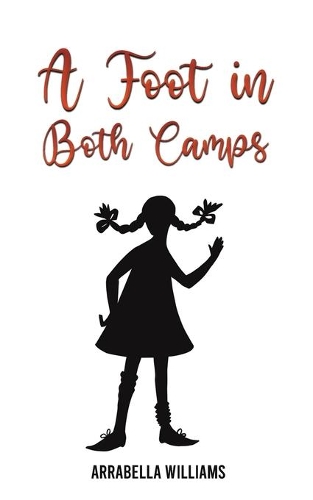 Бумажная книга «A Foot in Both Camps», автор Аррабелла Уильямс - фото №1